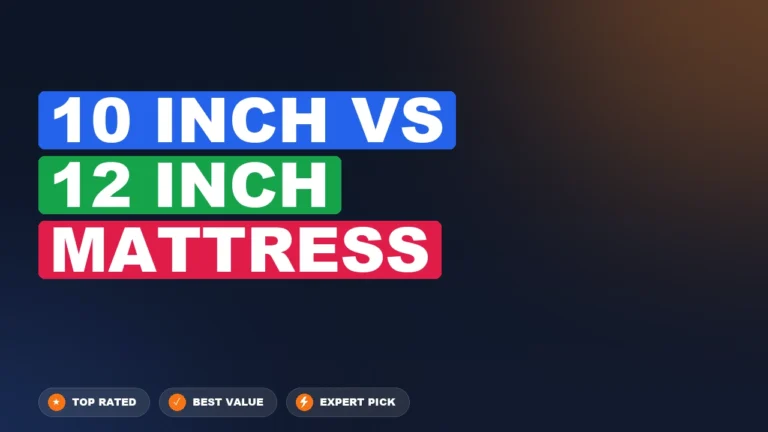 10 Inch vs 12 Inch Mattress side-by-side comparison