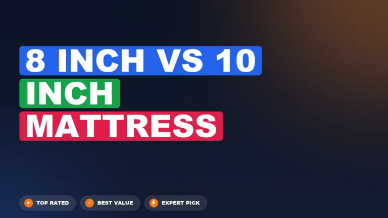 8 Inch vs 10 Inch Mattress side-by-side comparison