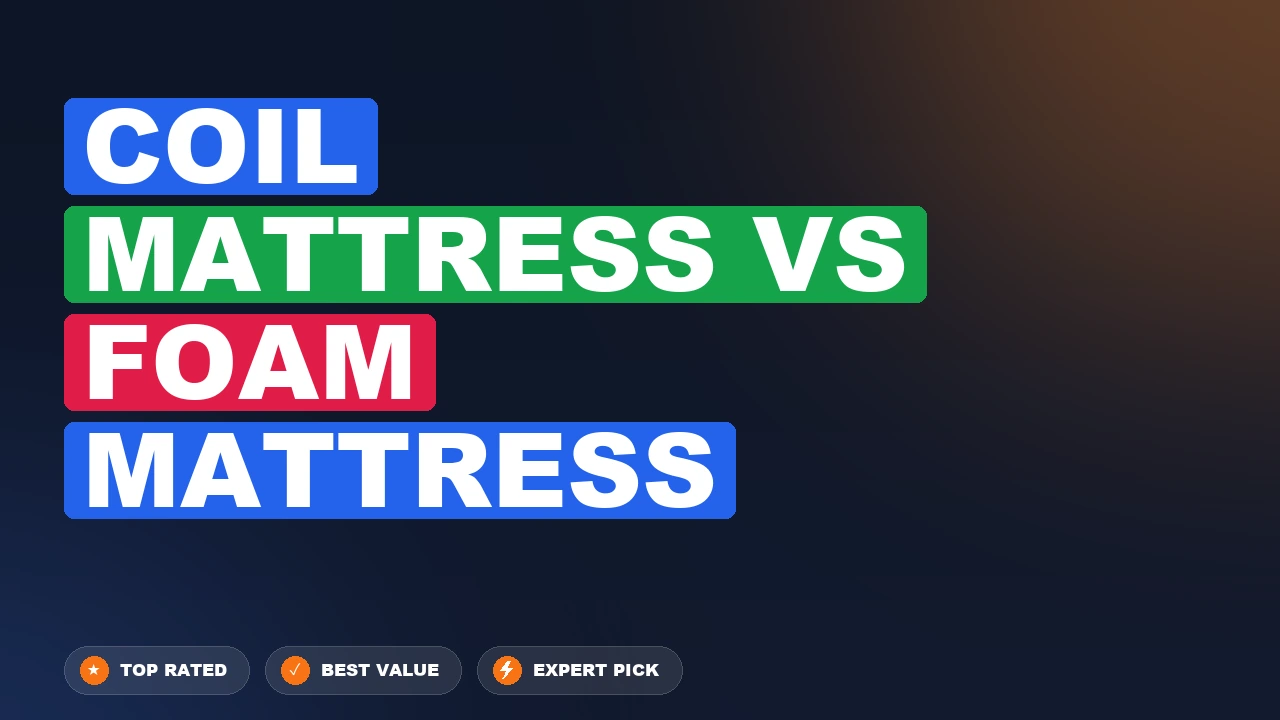 Coil Mattress vs Foam Mattress side-by-side comparison