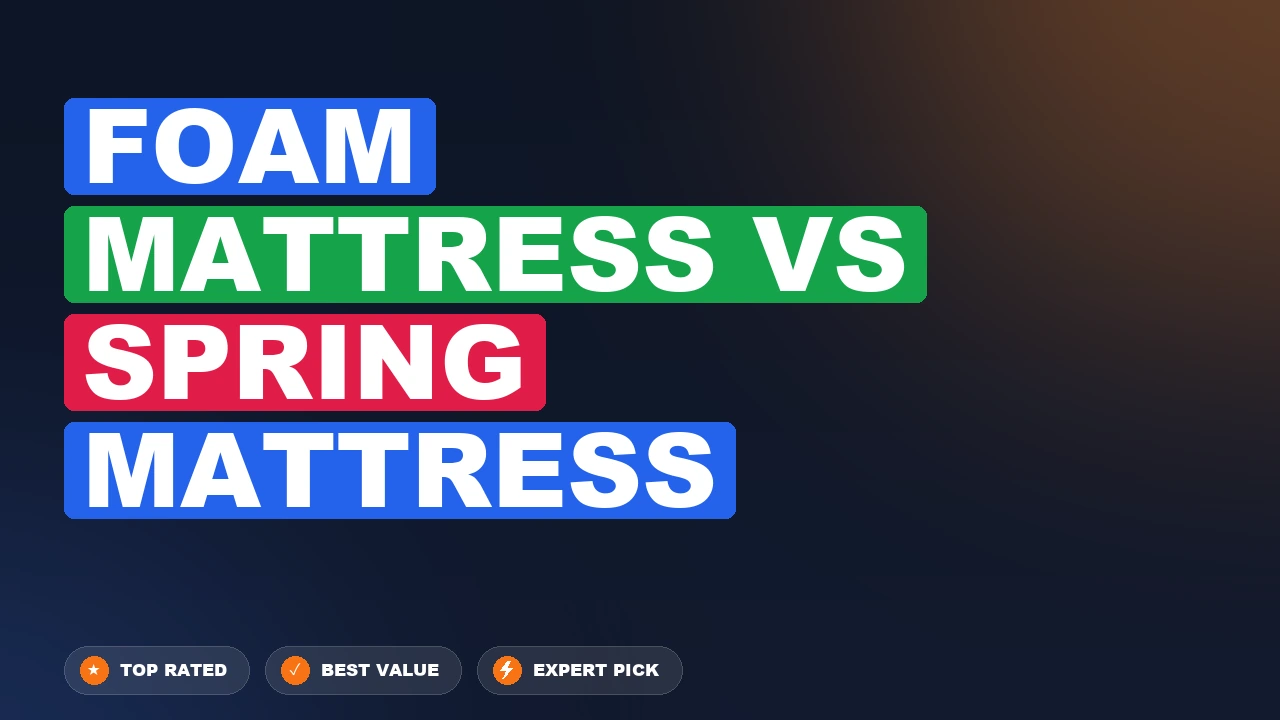 Foam Mattress vs Spring Mattress side-by-side comparison