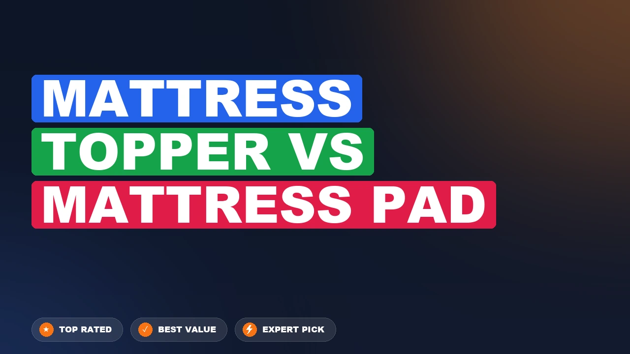 Mattress Topper vs Mattress Pad side-by-side comparison